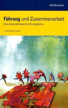 Führung und Zusammenarbeit: Eine unternehmerische Führungslehre Law