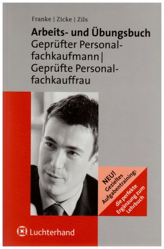 Arbeits- und Übungsbuch für die Ausbildung zum geprüften Personalfachkaufmann/Geprüfte Personalfachkauffrau book