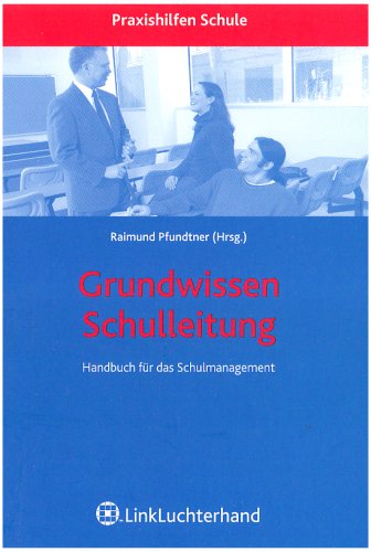 Grundwissen Schulleitung: Handbuch für das Schulmanagment Books