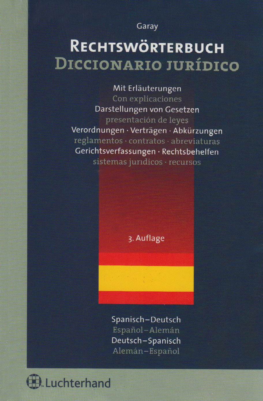 Rechtswörterbuch Spanisch-Deutsch /Deutsch-Spanisch /Diccionario jurídico Espanol-Alemán /Alemán-Espanol Law