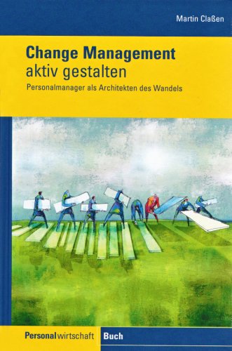 Change Management: Die Architektur für erfolgreiche Veränderungsprozesse Law