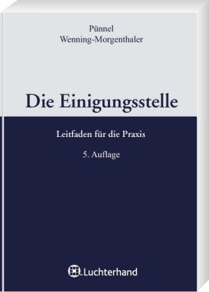 Die Einigungsstelle: Leitfaden für die Praxis Law