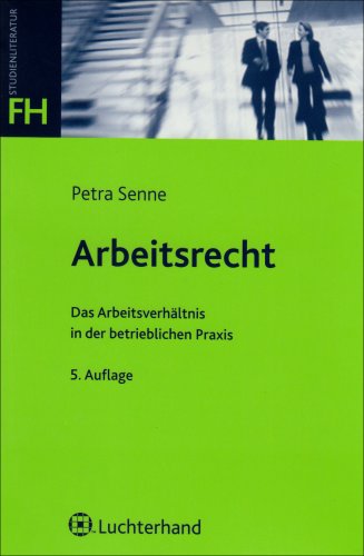 Arbeitsrecht: Das Arbeitsverhältnis in der betrieblichen Praxis Law