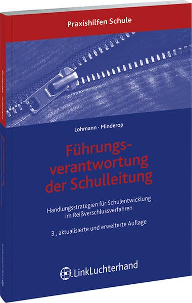 Führungsverantwortung der Schulleitung: Handlungsstrategien für Schulentwicklung im Reißverschlussverfahren (Praxishilfen Schule) Law