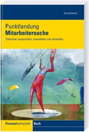 Punktlandung Mitarbeitersuche: Zielsicher ansprechen, auswählen und einstellen Law