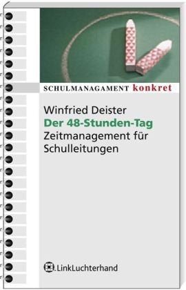 Der 48-Stunden Tag: Zeitmanagement für Schulleitungen Business, Finance & Career