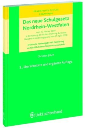 Das neue Schulgesetz Nordrhein-Westfalen: Bearbeitete Textausgabe mit Einführung, Anmerkungen und ausführlichem Stichwortverzeichnis (Praxishilfen Schule) Law