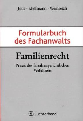 Formularbuch des Fachanwalts Familienrecht: Praxis des familiengerichtlichen Verfahrens Law