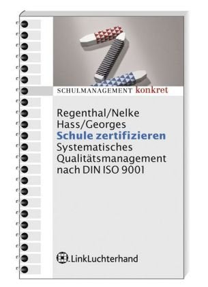 Schule zertifizieren: Systematisches Qualitätsmanagement nach DIN EN ISO 9001 book