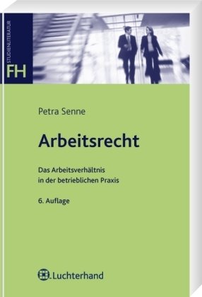 Arbeitsrecht: Das Arbeitsrecht in der betrieblichen Praxis Law