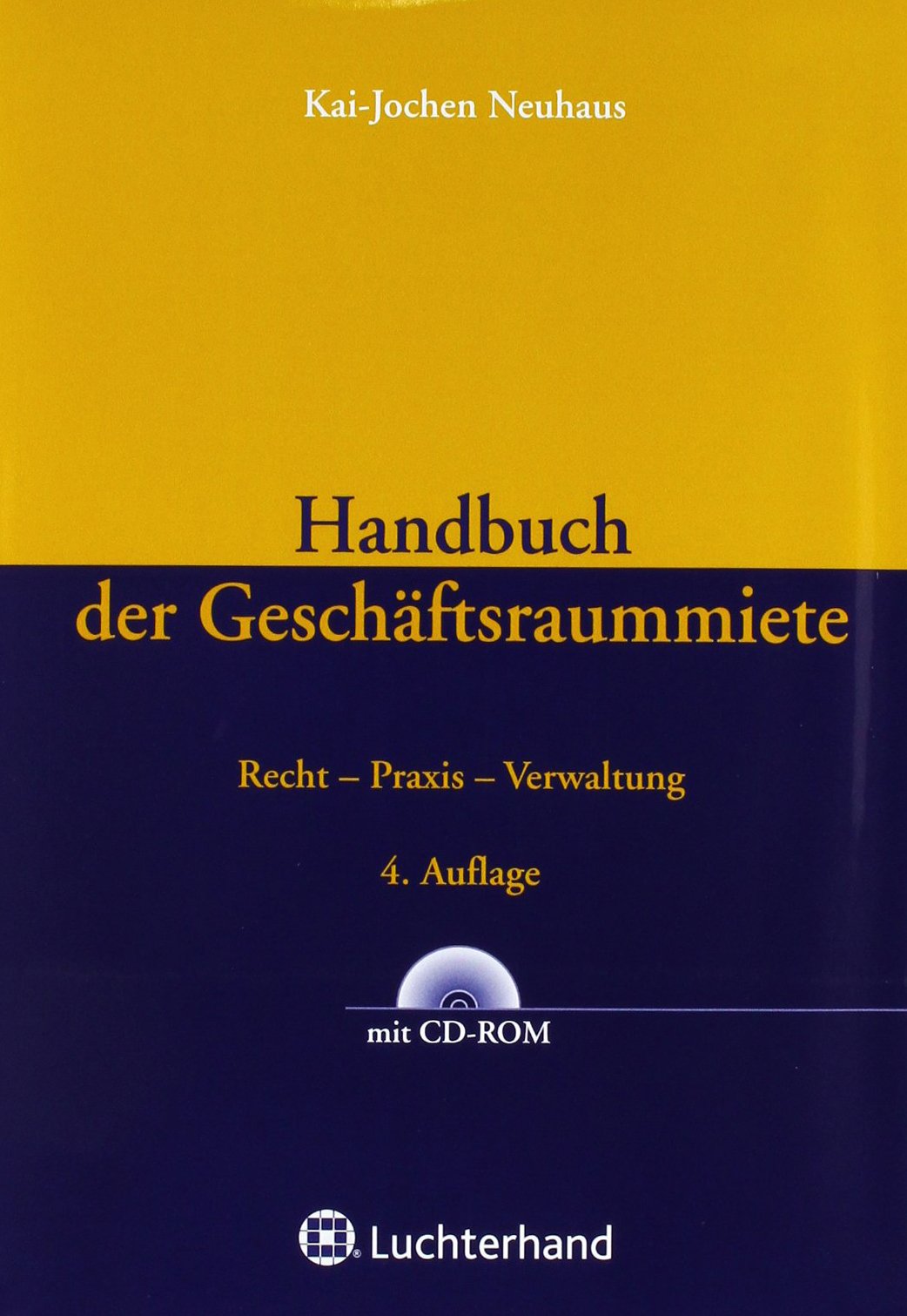 Handbuch der Geschäftsraummiete: Recht - Praxis - Verwaltung Law