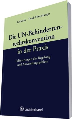 Die UN-Behindertenrechtskonvention in der Praxis: Was muss verändert werden, um Teilhabe zu ermöglichen? Law