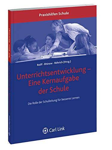Unterrichtsentwicklung- Eine Kernaufgabe der Schule: Die Rolle der Schulleitung für besseres Lernen Law