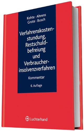 Verfahrenskostenstundung, Restschuldbefreiung und Verbraucherinsolvenzverfahren Law