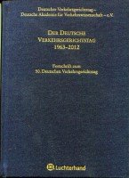 Der Deutsche Verkehrsgerichtstag 1963 - 2012 . Festschrift zum 50. Deutschen Verkehrsgerichtstag 2012. Books