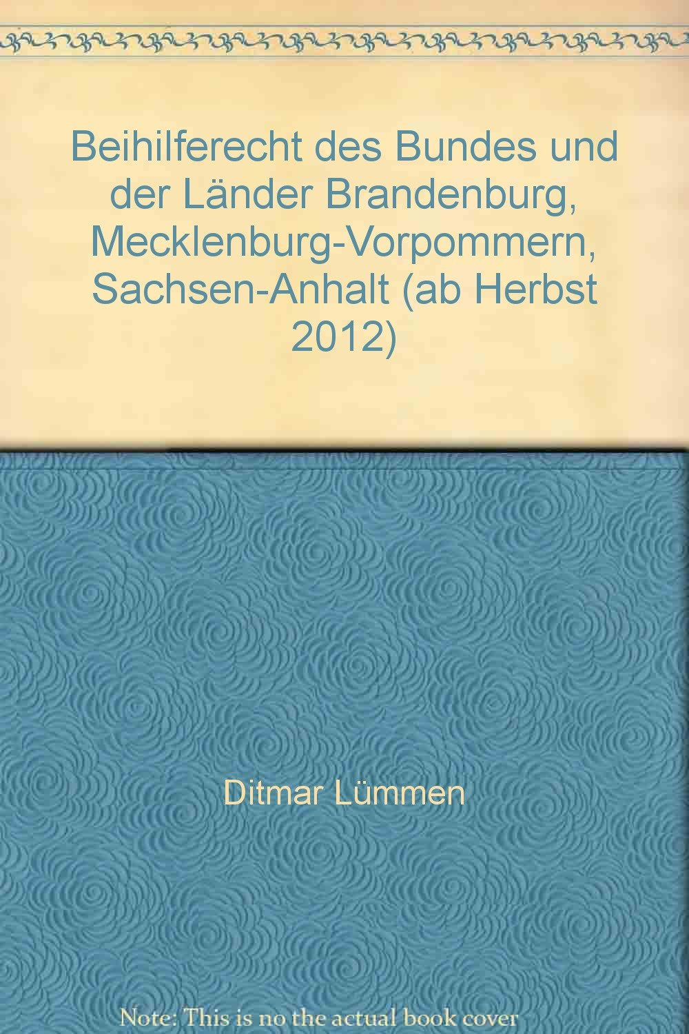 Beihilferecht des Bundes und der Länder Brandenburg, Mecklenburg-Vorpommern, Sachsen-Anhalt (ab Herbst 2012) Books