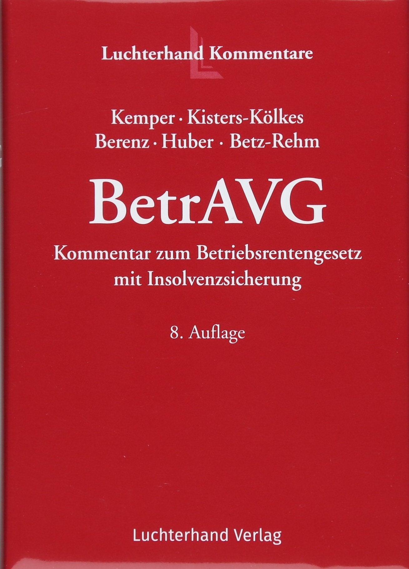 BetrAVG Kommentar: Kommentar zum Betriebsrentengesetz mit Insolvenzsicherung und Versorgungsausgleich Law