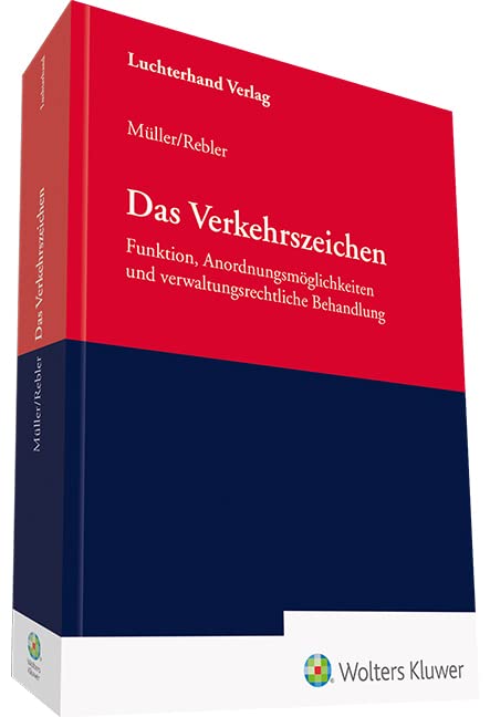 Das Verkehrszeichen: Funktion, Anordnungsmöglichkeiten und verwaltungsrechtliche Behandlung Law