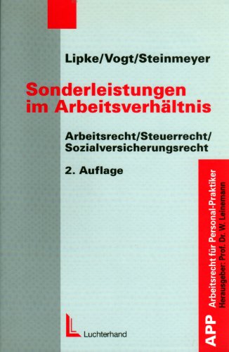 Sonderleistungen im Arbeitsverhältnis: Arbeitsrecht /Steuerrecht /Sozialversicherungsrecht Law
