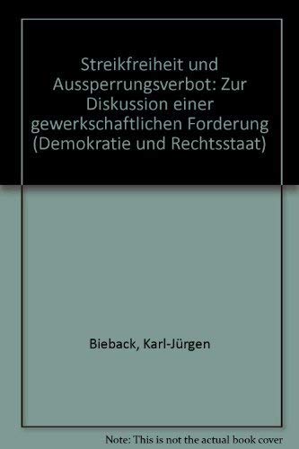 Streikfreiheit und Aussperrungsverbot. Zur Diskussion einer gewerkschaftlichen Forderung Books