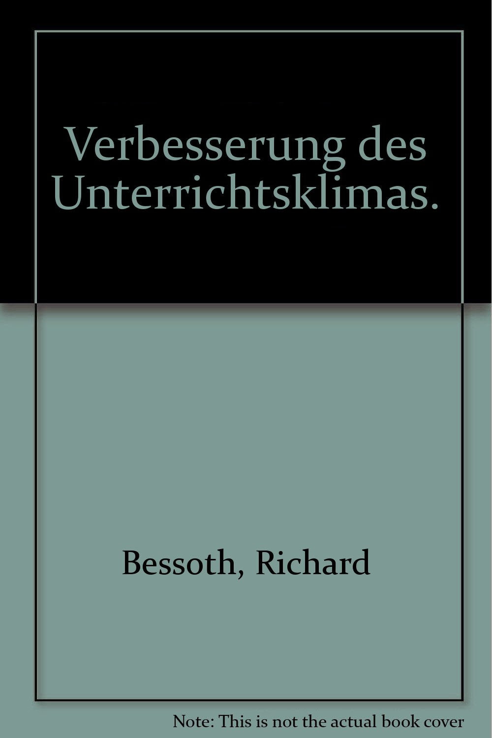 Verbesserung des Unterrichtsklimas: Grundlagen, Aufbau und Einsatz von Instrumenten Education & Training