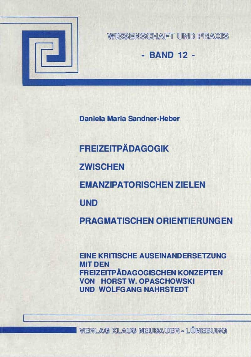 Freizeitpädagogik zwischen Gleichgültigkeit und Zwang: Ein Grundriss zur Theorie und Praxis General education