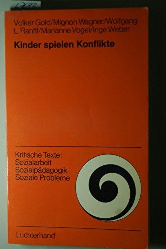 Kinder spielen Konflikte (Zur Problematik von Simulationsverfahren für soziales Lernen) Social Sciences