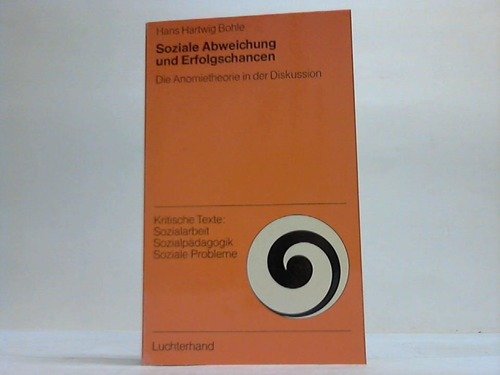 Soziale Abweichung und Erfolgschancen. Die Anomietheorie in der Diskussion Social Sciences