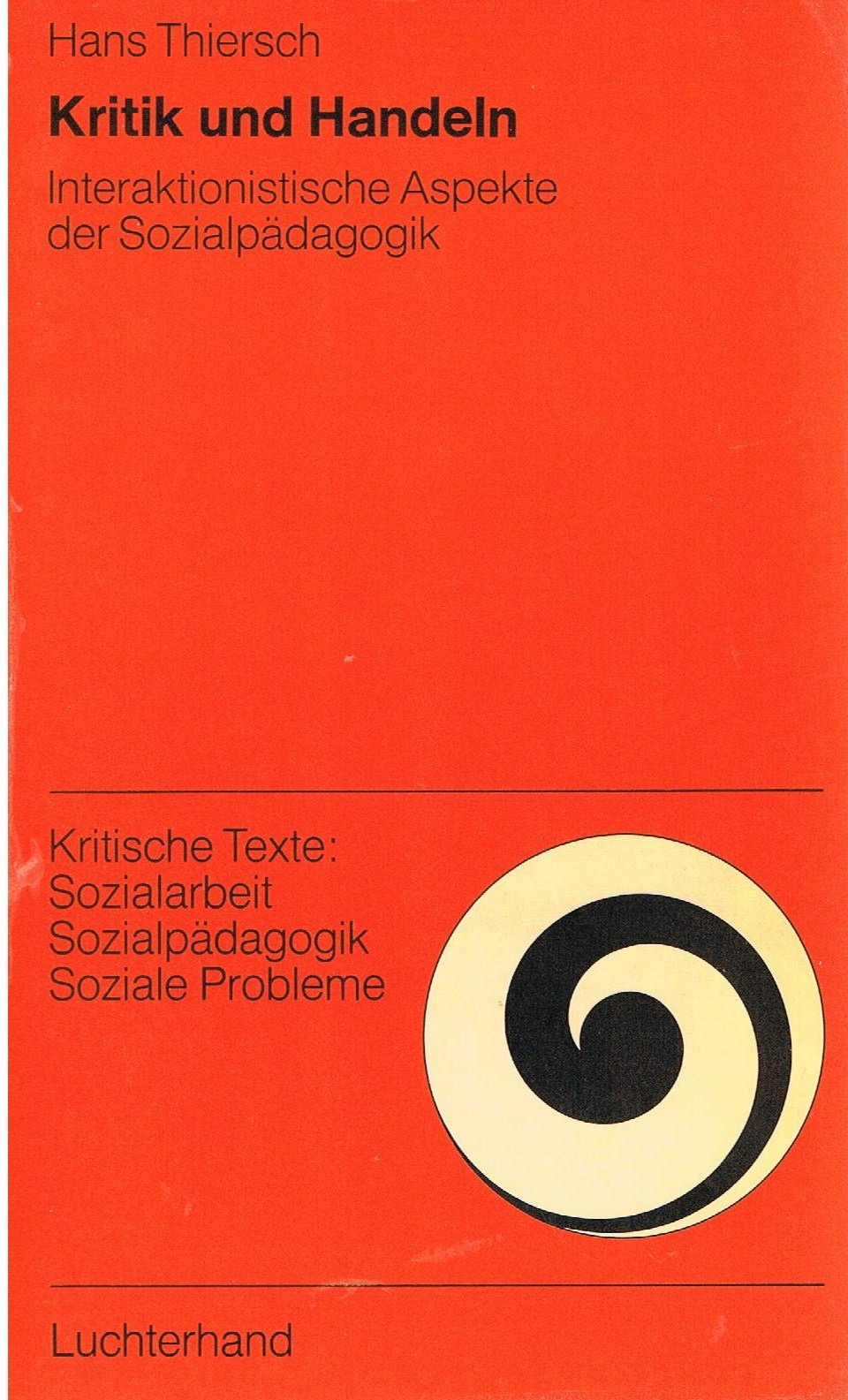 Kritik und Handeln. Interaktionistische Aspekte der Sozialpädagogik Social Sciences