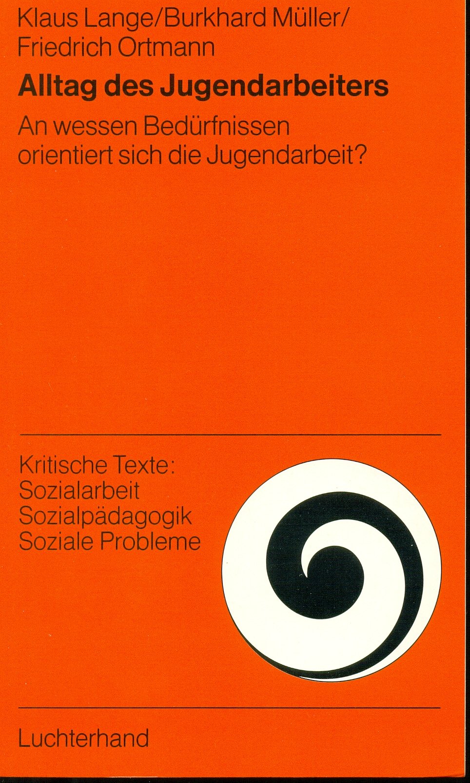 Alltag des Jugendarbeiters. An wessen Bedürfnissen orientiert sich Jugendarbeit? Social Sciences
