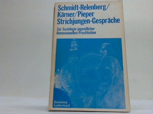 Strichjungen-Gespräche. Zur Soziologie jugendlicher Homosexuellen-Prostitution Books