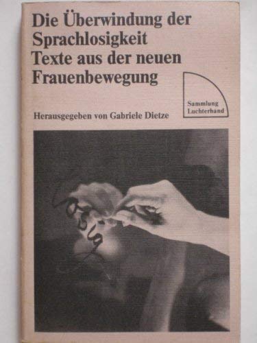 Die Überwindung der Sprachlosigkeit Texte aus der neuen Frauenbewegung. Inspiring women