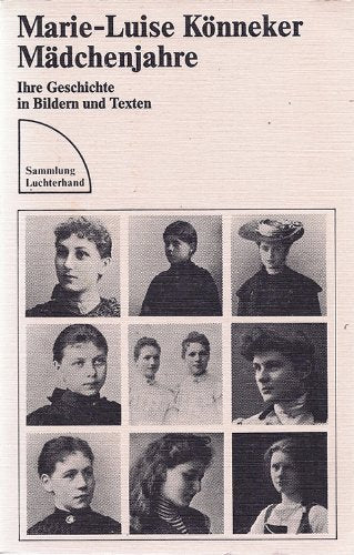 Mädchenjahre : ihre Geschichte in Bildern u. Texten. Memories
