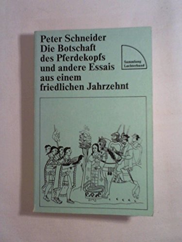 Die Botschaft des Pferdekopfs und andere Essais aus einem friedlichen Jahrzehnt Social Sciences