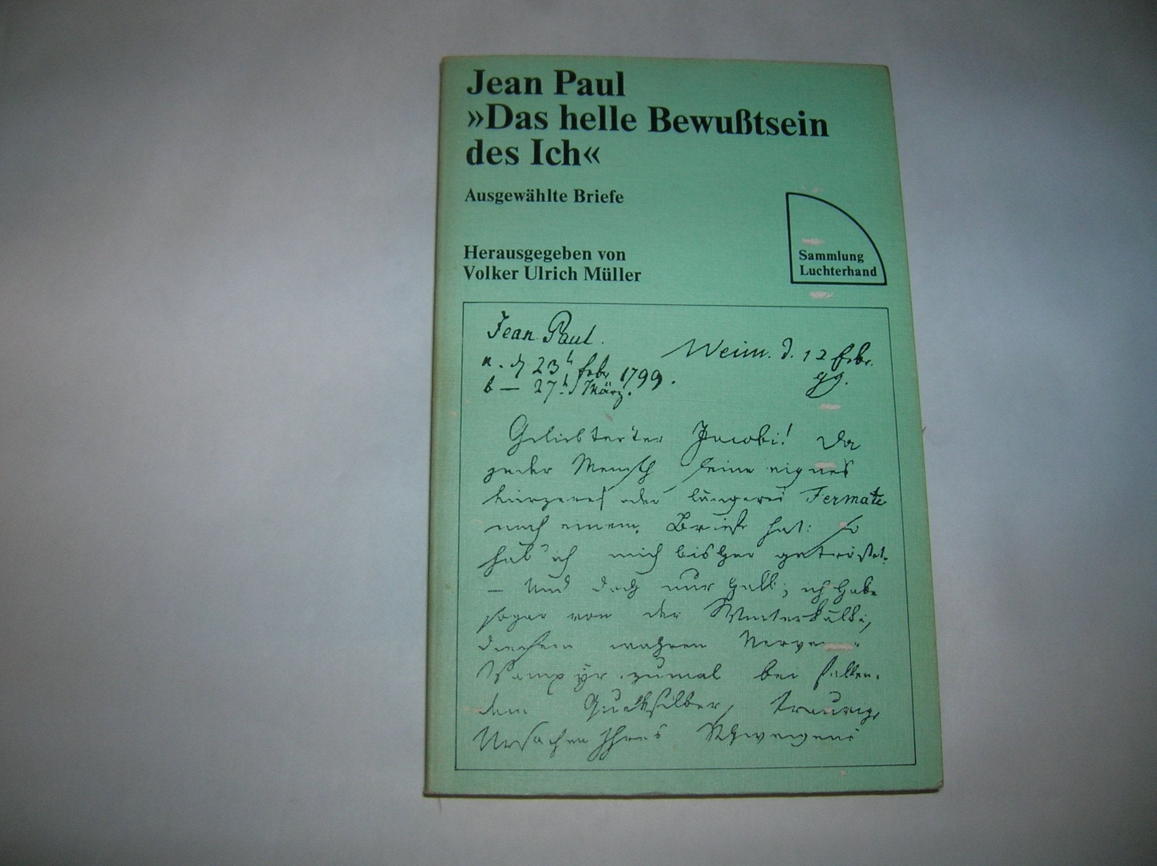 Das helle Bewusstsein des Ichs: Ausgewählte Briefe Essays & Short Stories