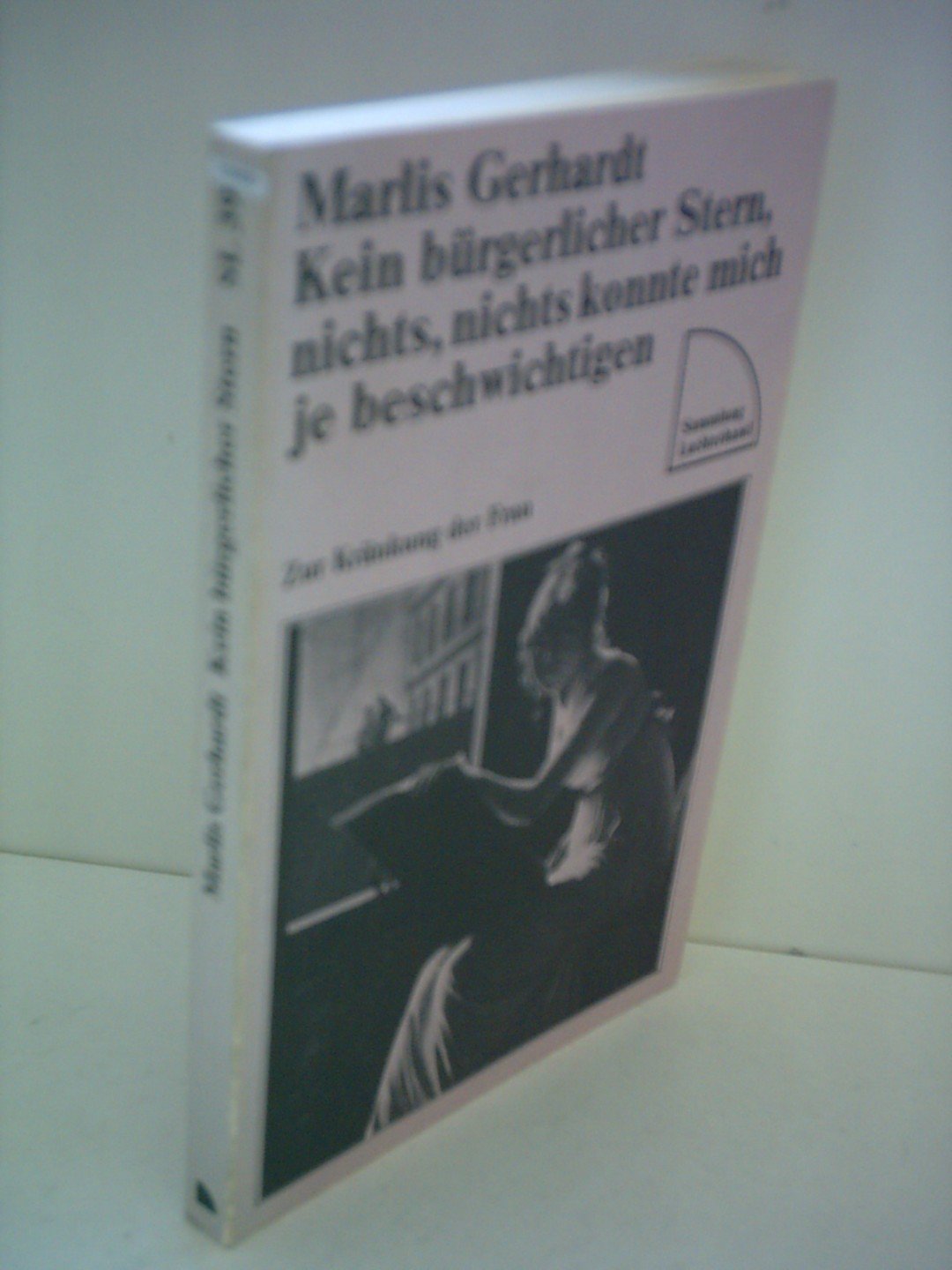 Kein bürgerlicher Stern, nichts, nichts konnte mich je beschwichtigen: Zur Kränkung der Frau Social Sciences