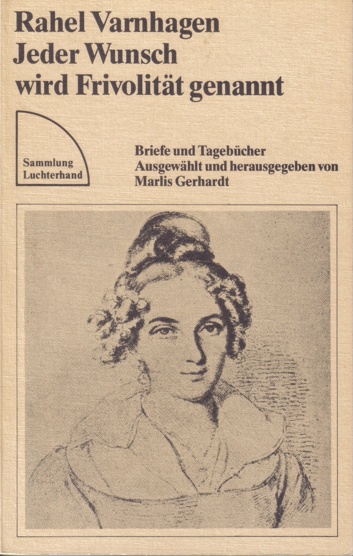 Jeder Wunsch wird Frivolität genannt: Briefe und Tagebücher (Sammlung Luchterhand) Essays & Short Stories