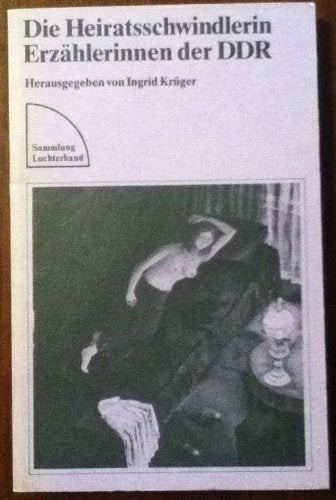 Die Heiratsschwindlerin. Erzählerinnen der DDR. Books