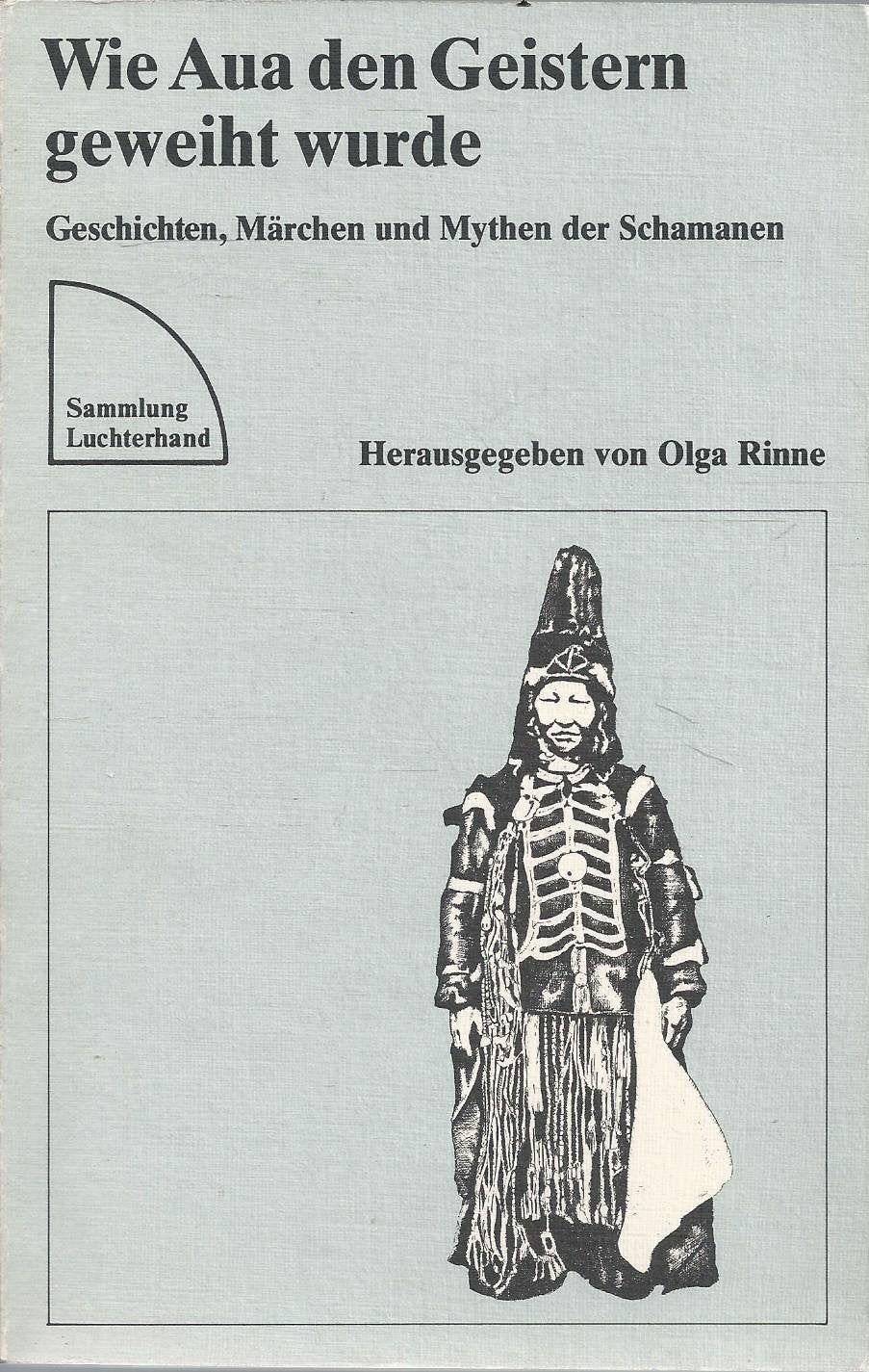 Wie Aua den Geistern geweiht wurde: Geschichten, Märchen und Mythen der Schamanen Religion & Esotericism