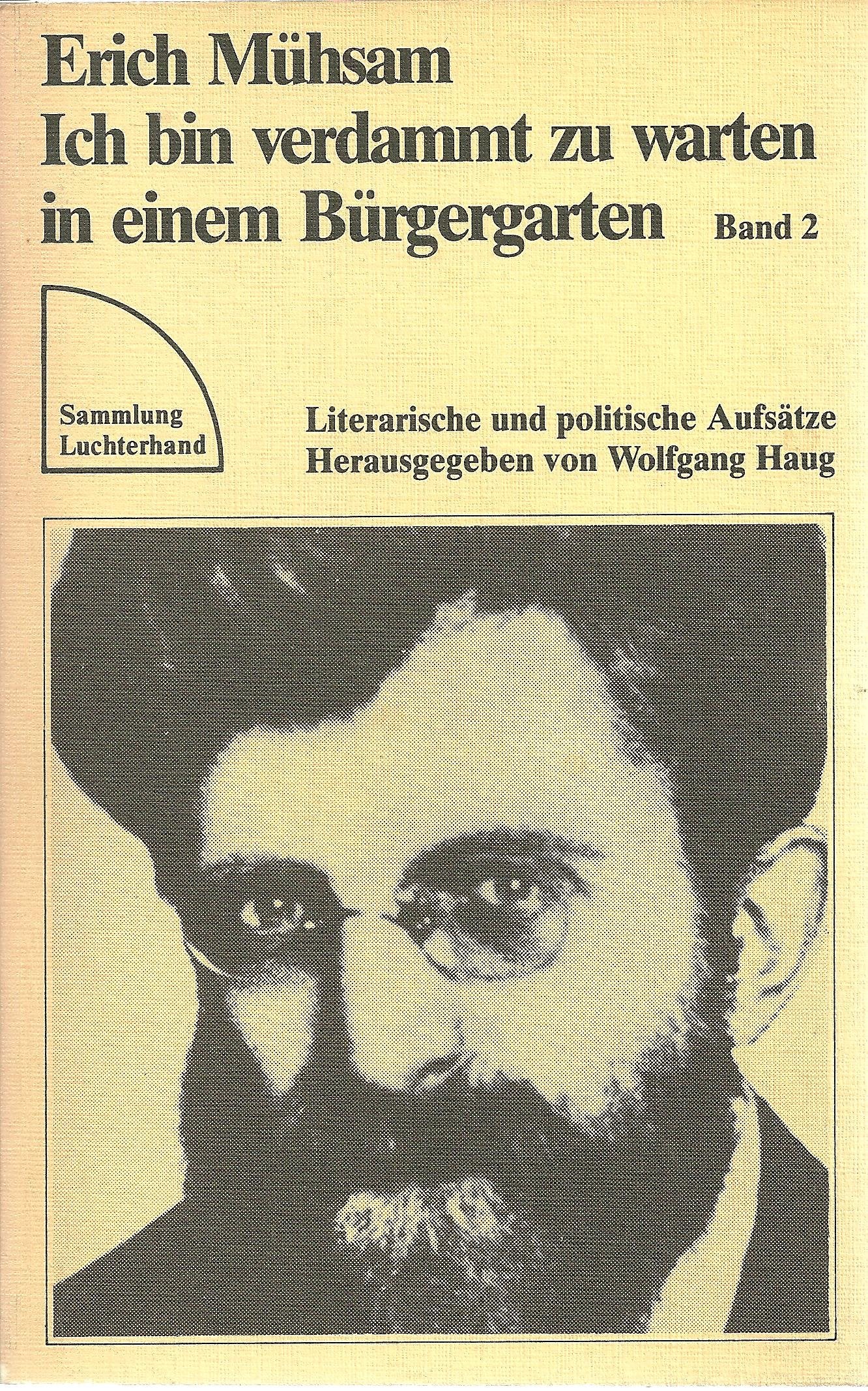 Ich bin verdammt zu warten in einem Bürgergarten: Prosa, Gedichte, Stücke Politics & History