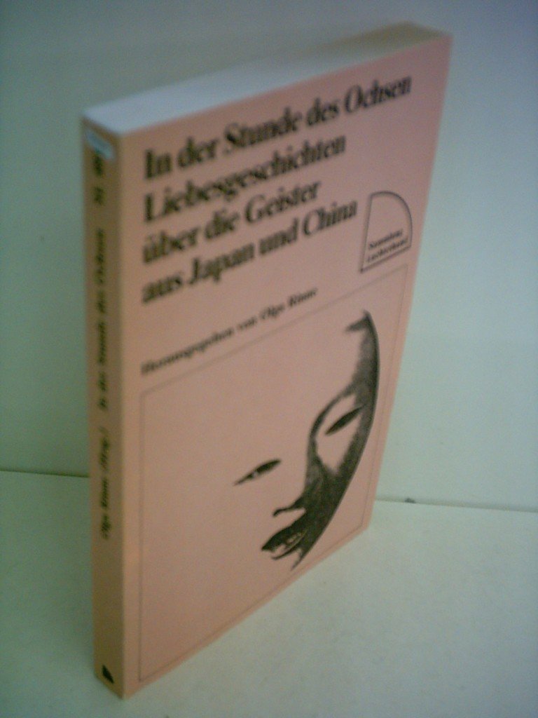 In der Stunde des Ochsen: Liebesgeschichten über die Geister aus Japan und China Books