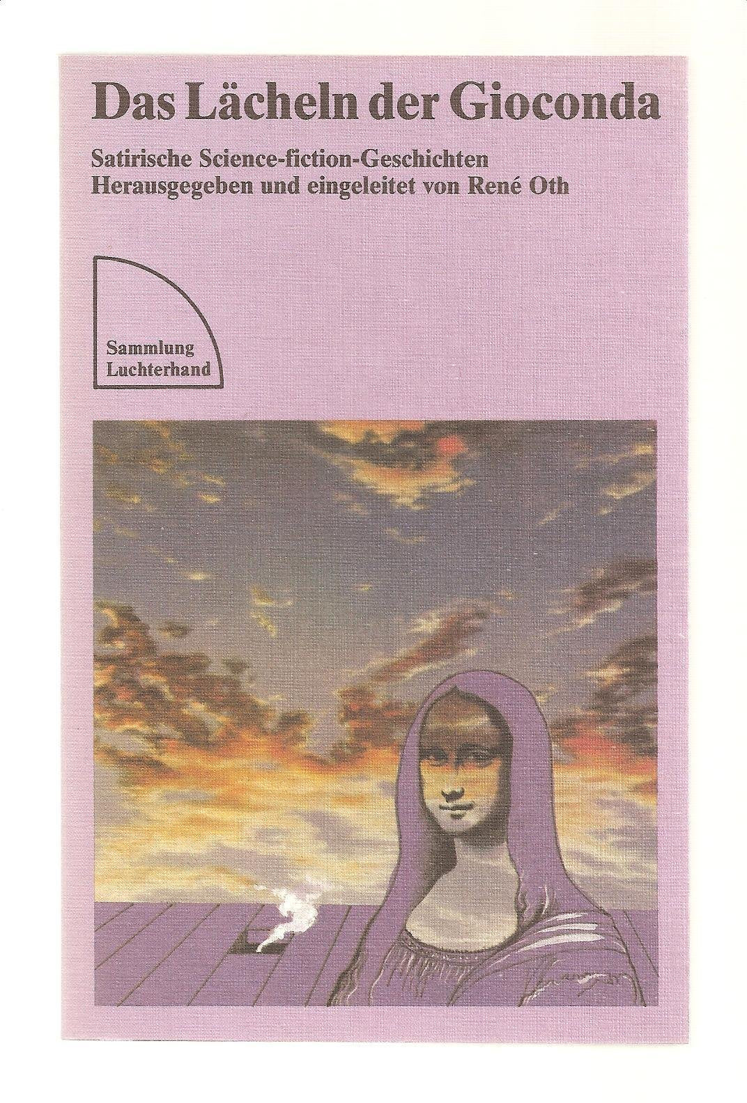 Das Lächeln der Gioconda. Satirische Science - fiction - Geschichten. Books