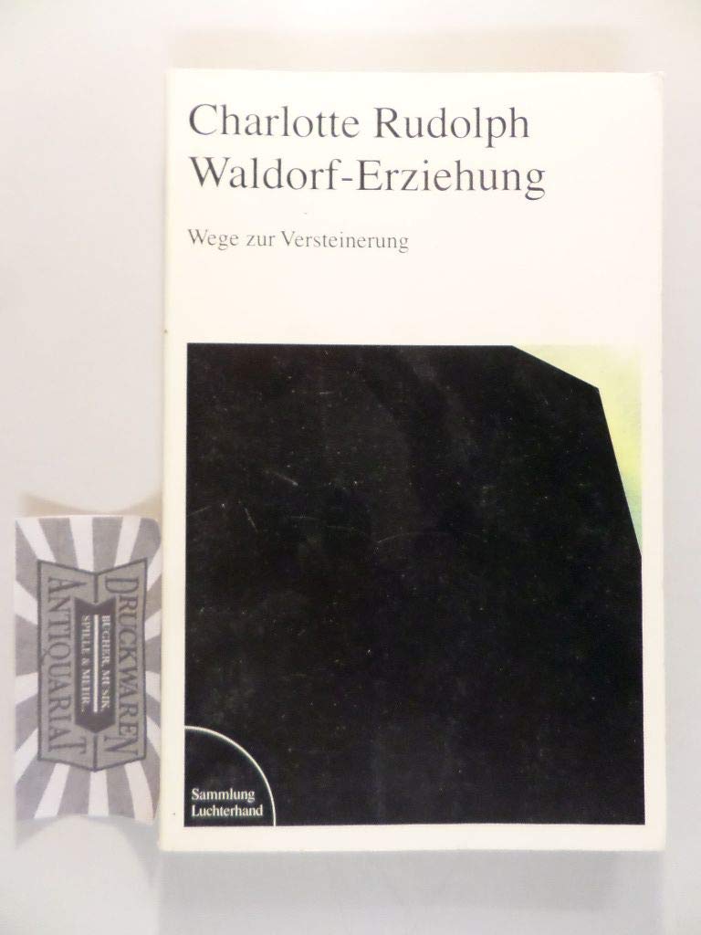 Waldorf-Erziehung. Wege zur Versteinerung Parents & Children