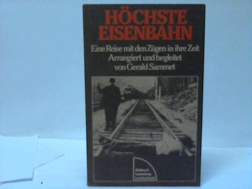 Höchste Eisenbahn: Eine Reise mit den Zügen in ihrer Zeit Travel