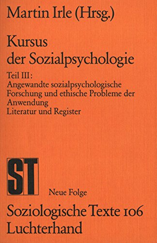 Kursus der Sozialpsychologie: Angewandte sozialpsychologische Forschung und ethische Probleme der Anwendung. Literatur und Register Psychology