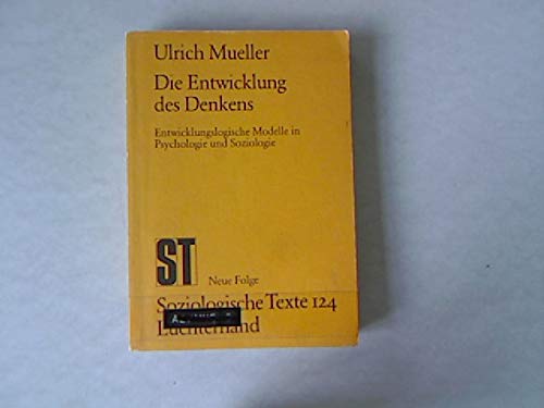 Die Entwicklung des Denkens : entwicklungslogische Modelle in Psychologie und Soziologie book