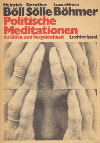 Politische Meditationen zu Glück und Vergeblichkeit. ( Theologie und Politik, 3.) Books