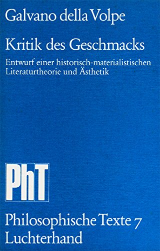 kritik des geschmacks. entwurf einer historisch - materialistischen literaturtheorie und ästhetik. aus dem italienischen von burkhart kroeber Books