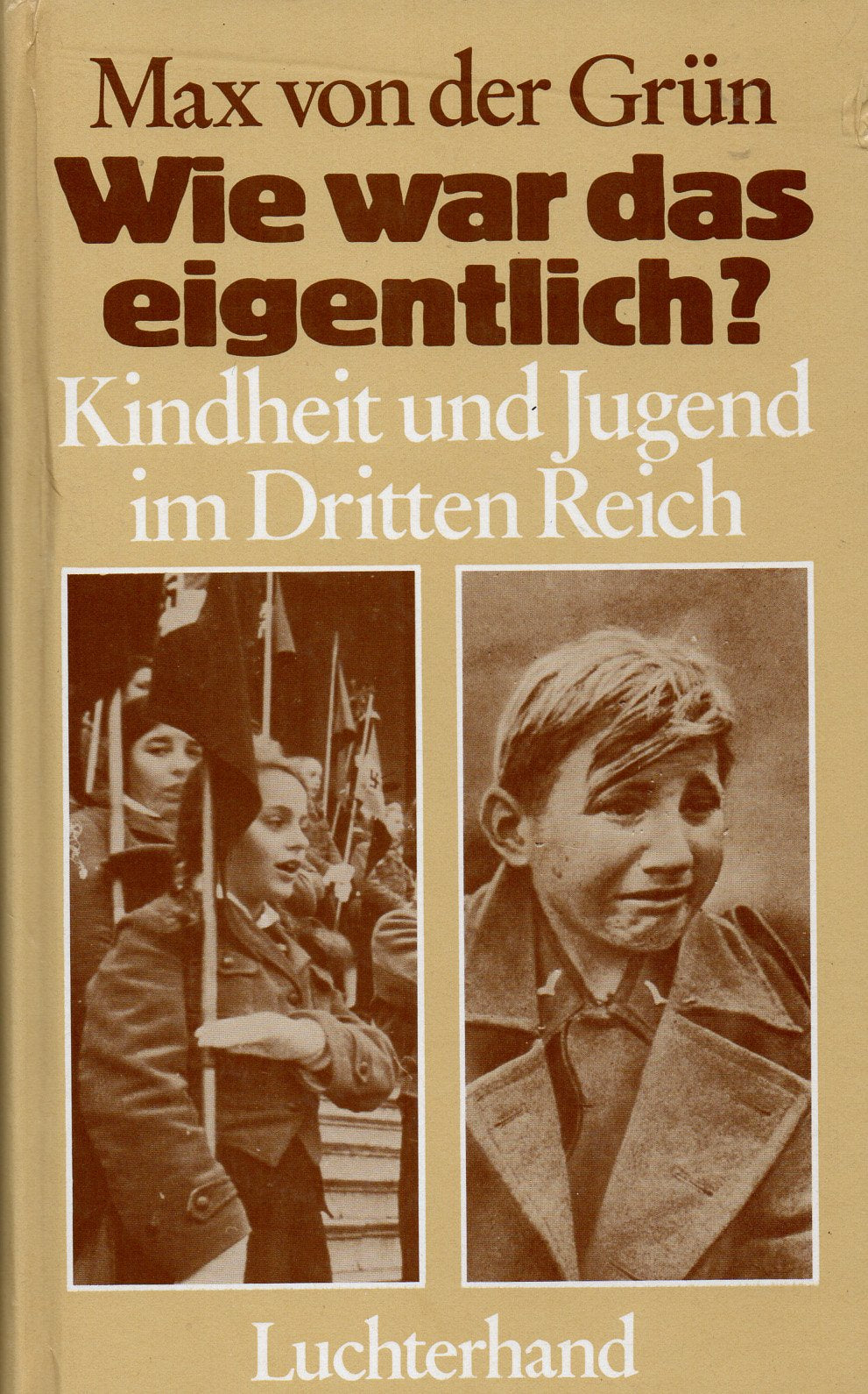 Wie war das eigentlich? Kindheit und Jugend im Dritten Reich Politics & Society