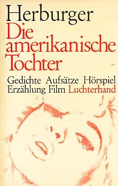 Die amerikanische Tochter. Gedichte, Aufsätze, Hörspiel, Erzählung, Film. Film, Art & Culture